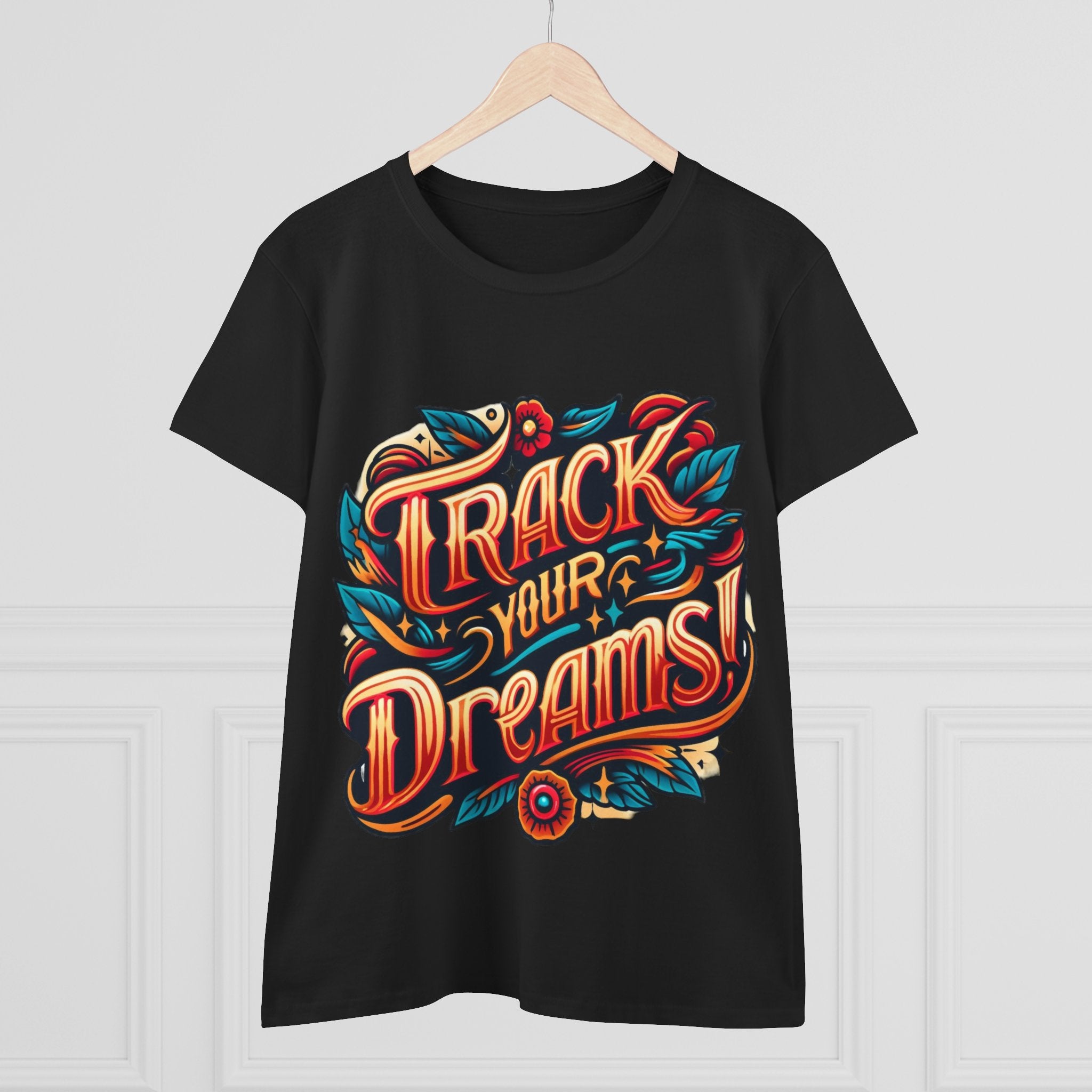 Women's T-Shirt | Track Your Dreams