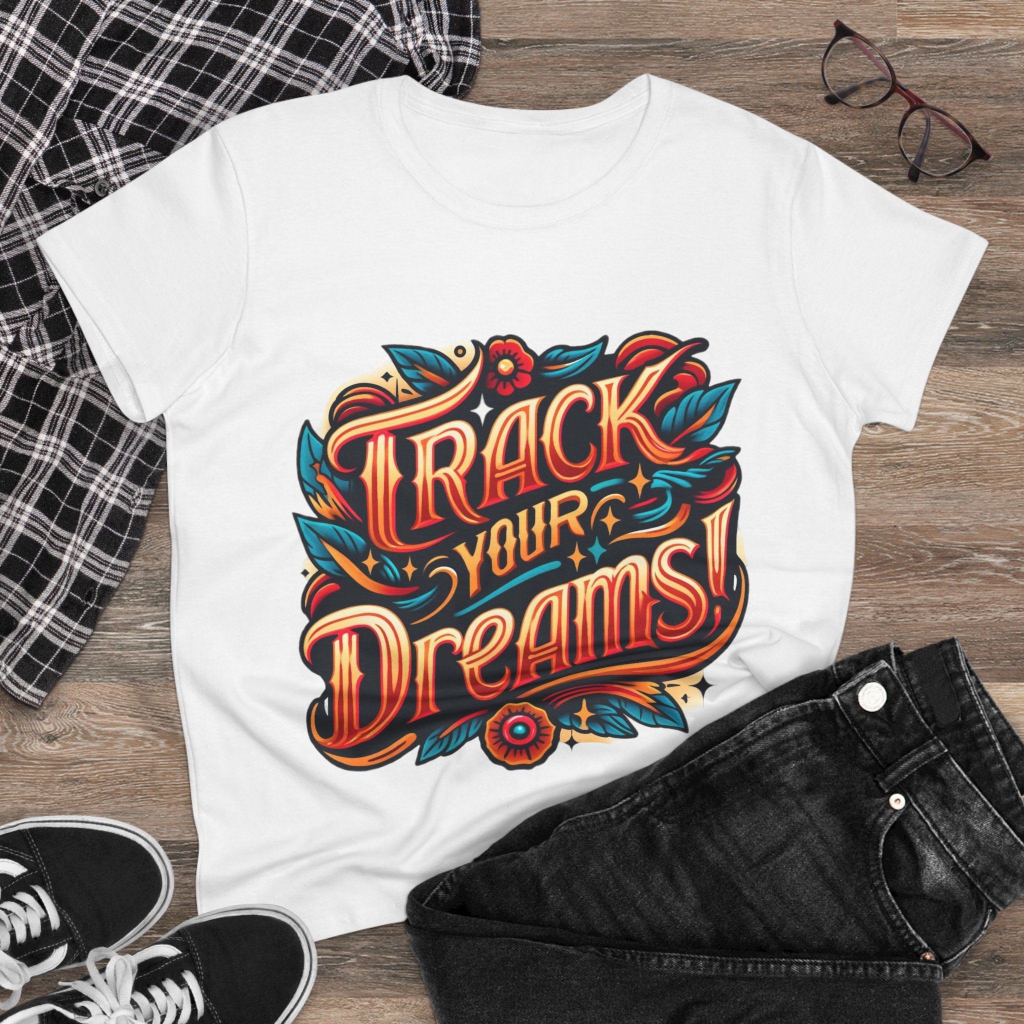 Women's T-Shirt | Track Your Dreams