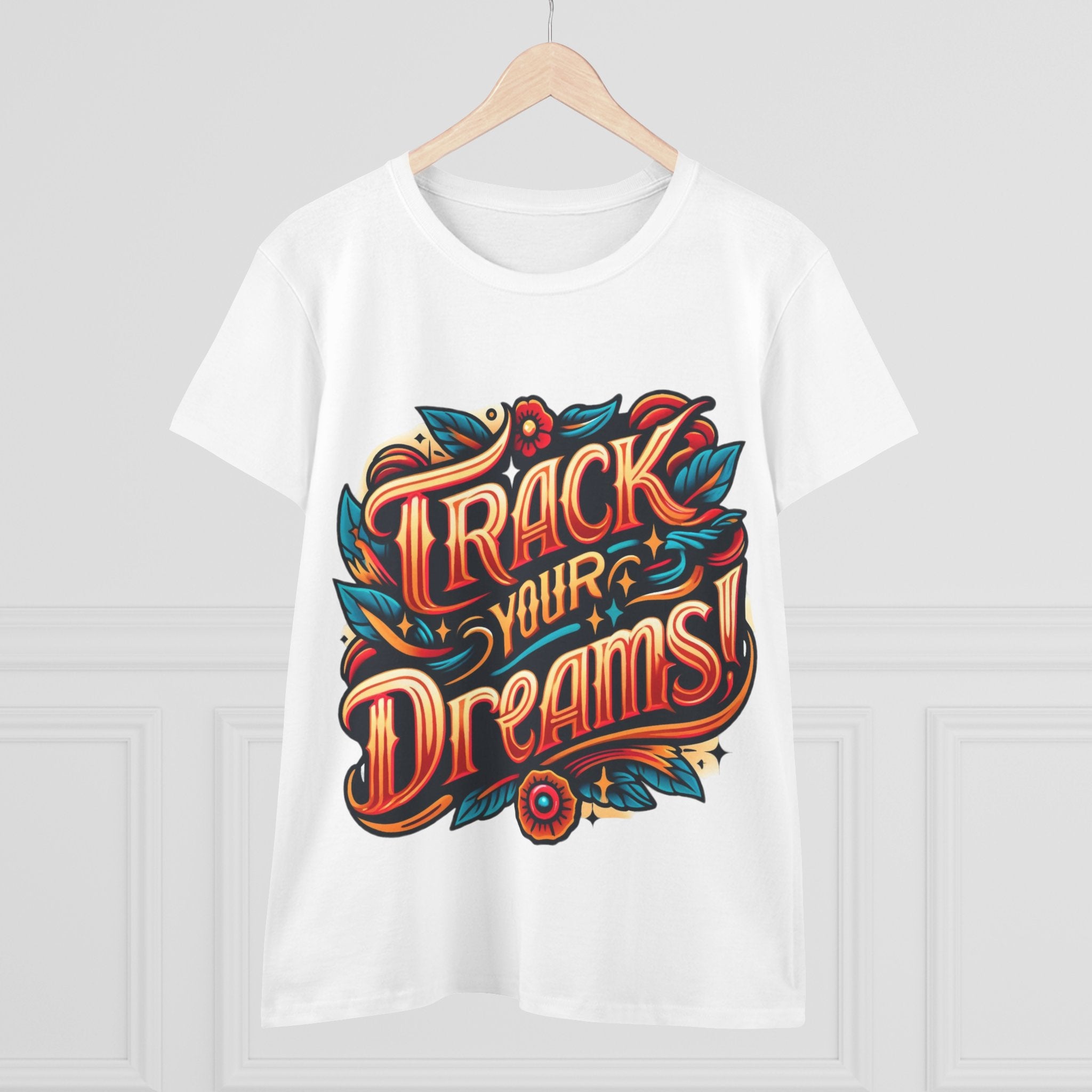 Women's T-Shirt | Track Your Dreams