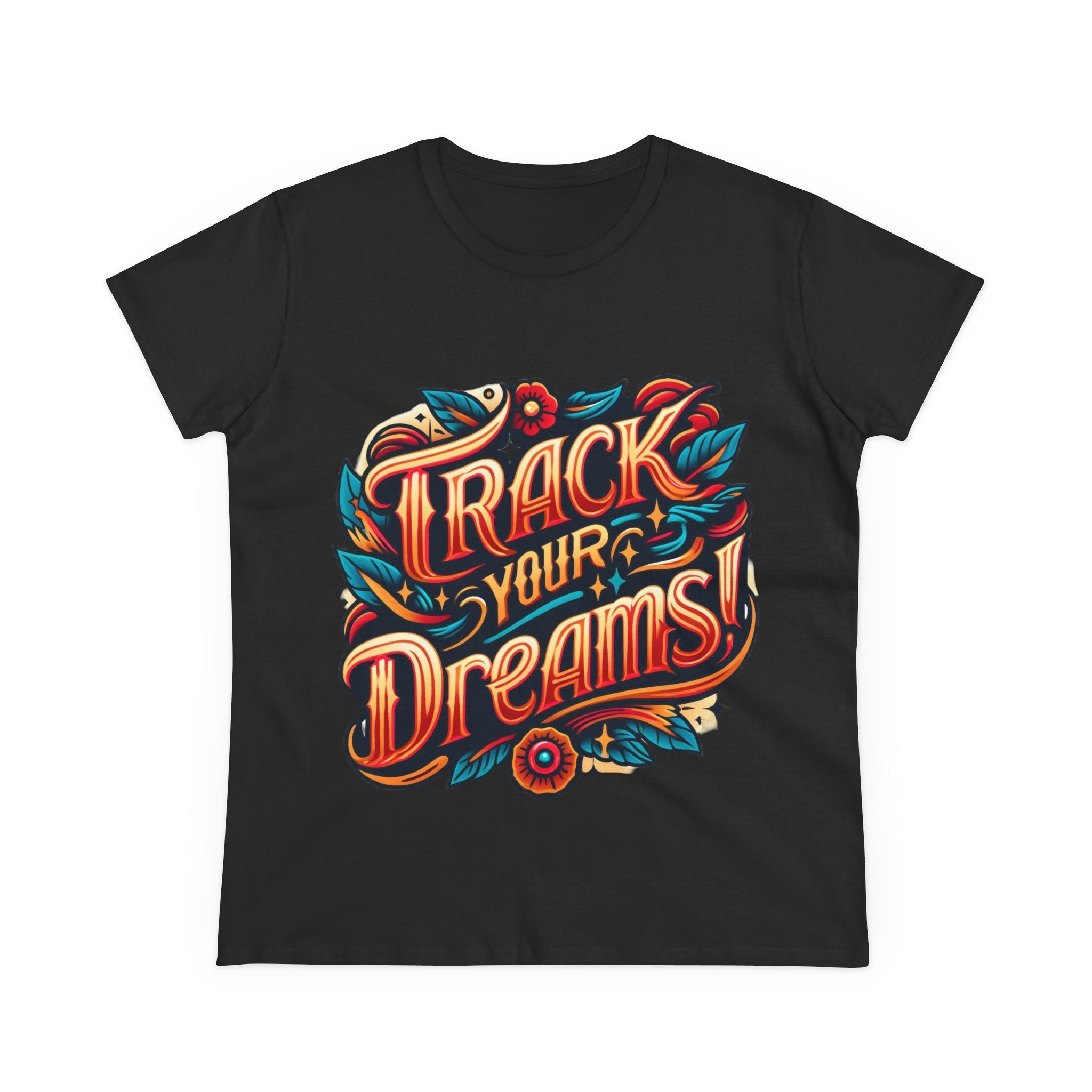 Women's T-Shirt | Track Your Dreams